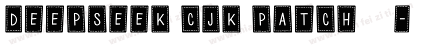 deepseek cjk patch字体下载字体转换